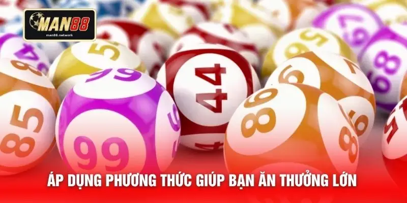 Áp dụng phương thức giúp bạn ăn thưởng lớn