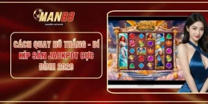 Cách Quay Hũ Thắng - Bí Kíp Săn Jackpot Cực Đỉnh 2026