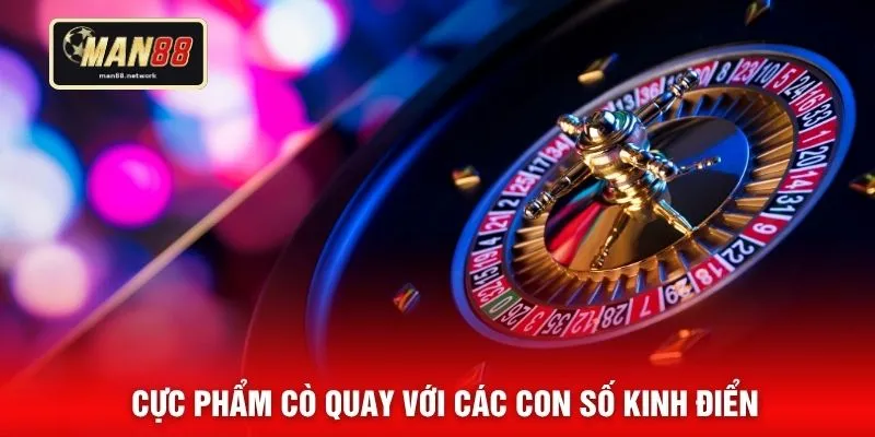 Cực phẩm cò quay với các con số kinh điển