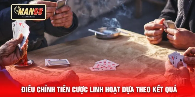 Điều chỉnh tiền cược linh hoạt dựa theo kết quả