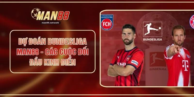 Dự Đoán Bundesliga MAN88 - Các Cuộc Đối Đầu Kinh Điển