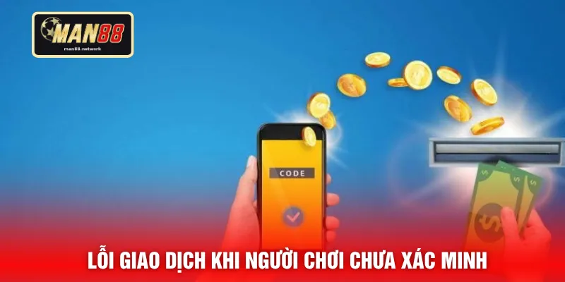 Lỗi giao dịch khi người chơi chưa xác minh