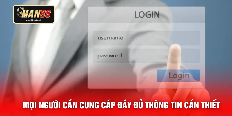 Mọi người cần cung cấp đầy đủ thông tin cần thiết