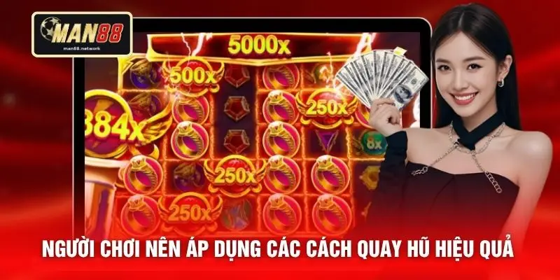 Người chơi nên áp dụng các cách quay hũ hiệu quả