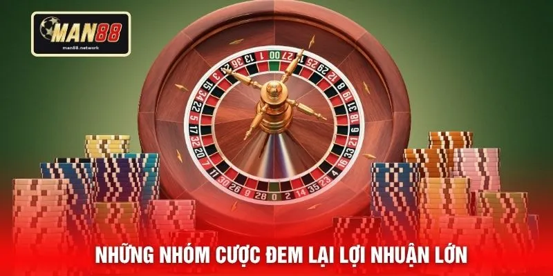 Những nhóm cược đem lại lợi nhuận lớn