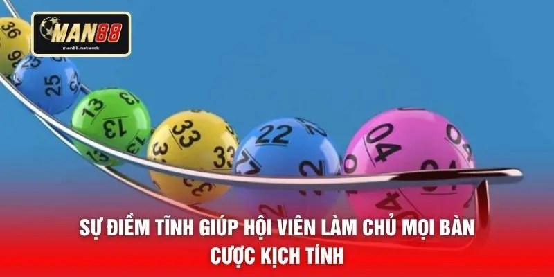 Sự điềm tĩnh giúp hội viên làm chủ mọi bàn cược kịch tính