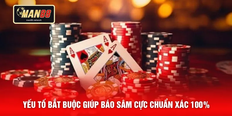 Yếu tố bắt buộc giúp báo sâm cực chuẩn xác 100% 